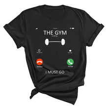 Load image into Gallery viewer, Gym Is Calling Me T-Shirt
